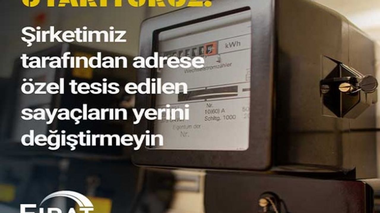 Fırat Edaş Uyarıyor: ‘Sayaçlarınıza müdahale etmeyin’