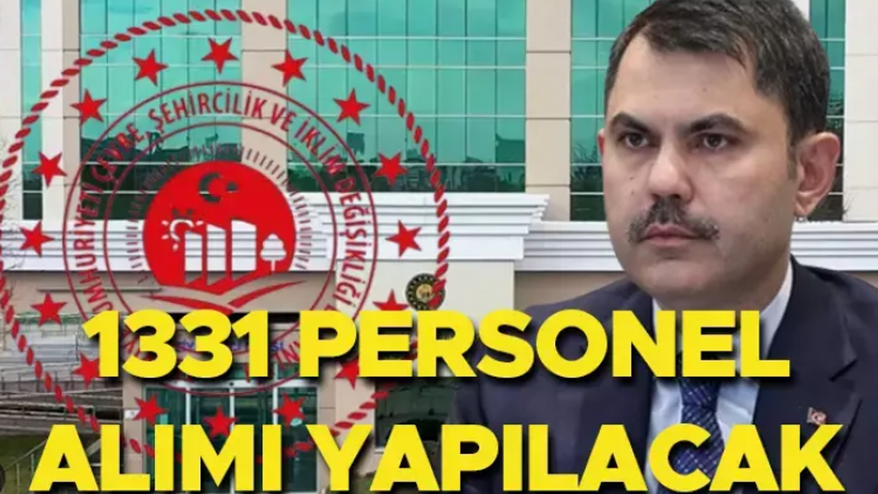 Çevre Şehircilik Bakanlığı 1.331 Personel Alacak