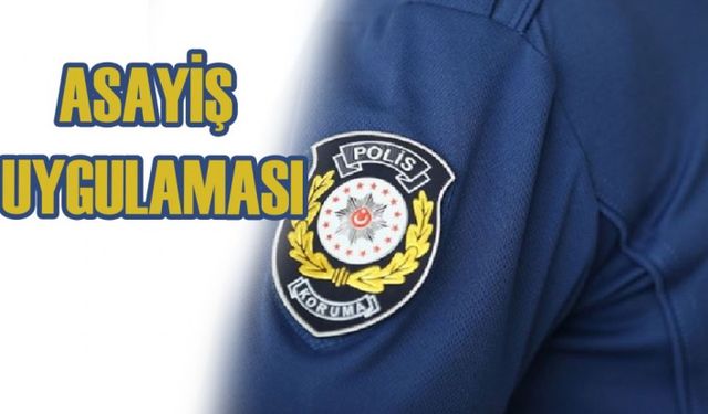 Okul ve yurt çevrelerinde güvenlik uygulamaları yapıldı