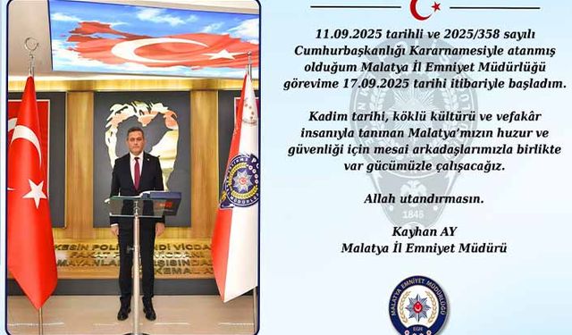Kayhan Ay, Malatya İl Emniyet Müdürlüğü Görevine Başladı