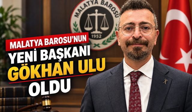 Malatya Barosu'nun Yeni Başkanı Gökhan Ulu Oldu