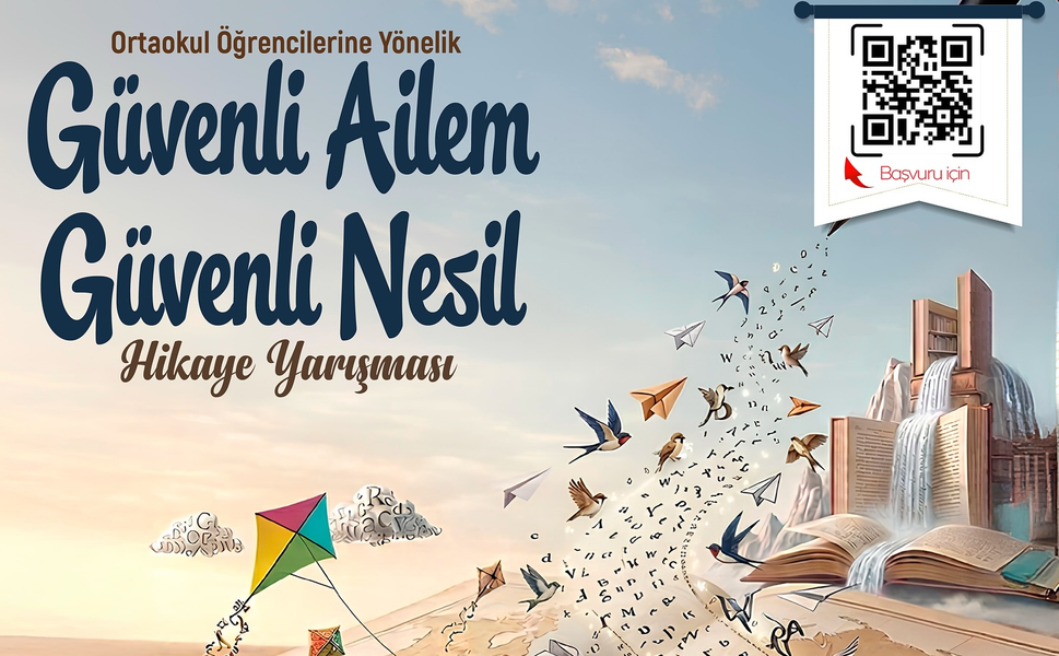 'Güvenli Ailem, Güvenli Nesil' Hikâye Yarışması